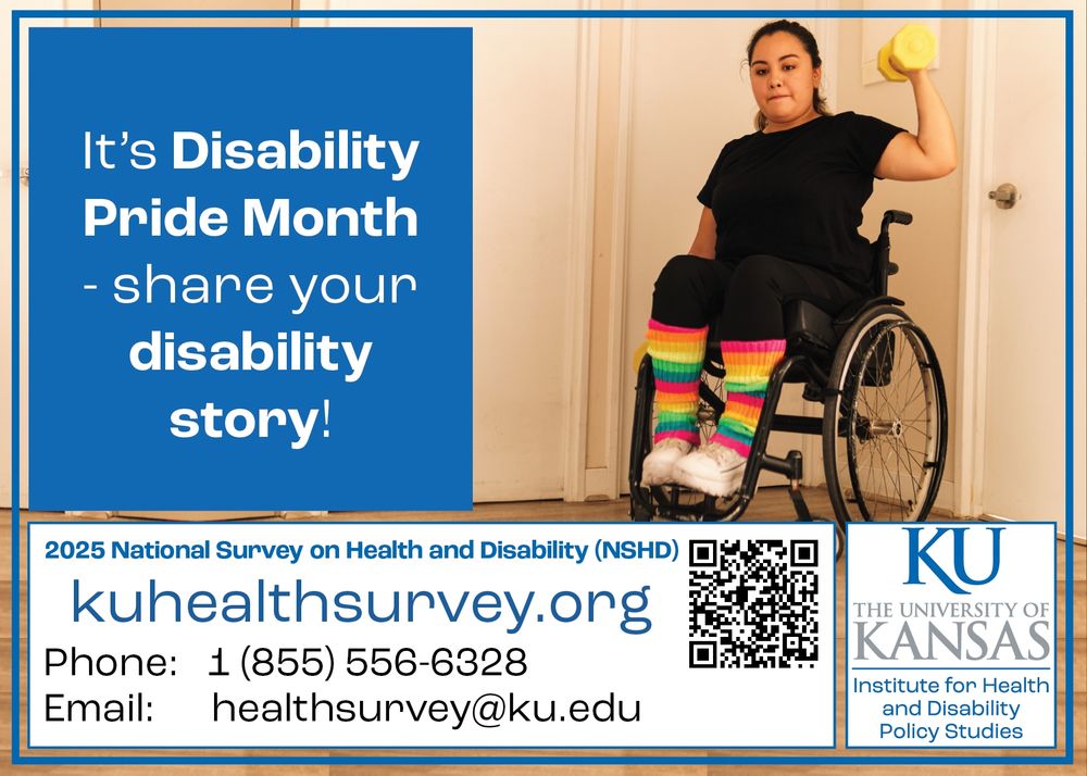 A woman using a wheelchair lifts a weight - her socks are brightly colored. 

Text: It’s Disability Pride Month - share your disability story!
2025 National Survey on Health and Disability (NSHD)
kuhealthsurvey.org
Phone: 1 855 556 6328
Email: healthsurvey@ku.edu
The University of Kansas Institute for Health and Disability Policy Studies