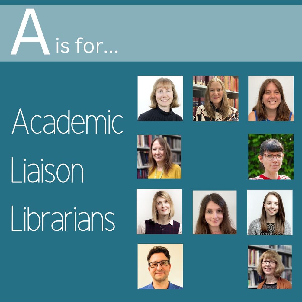 Image shows photos of the librarians and text reads 'A is for academic liaison librarian.'