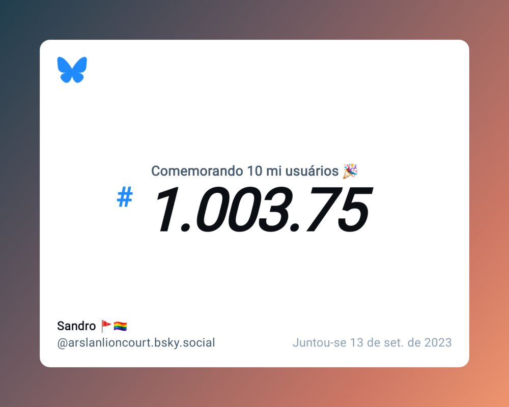 Usuário 1.003.758 do BlueSky.
