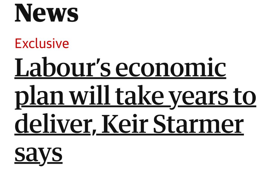 News
 Exclusive
 Labour's economic
 plan will take years to
 deliver, Keir Starmer
 says