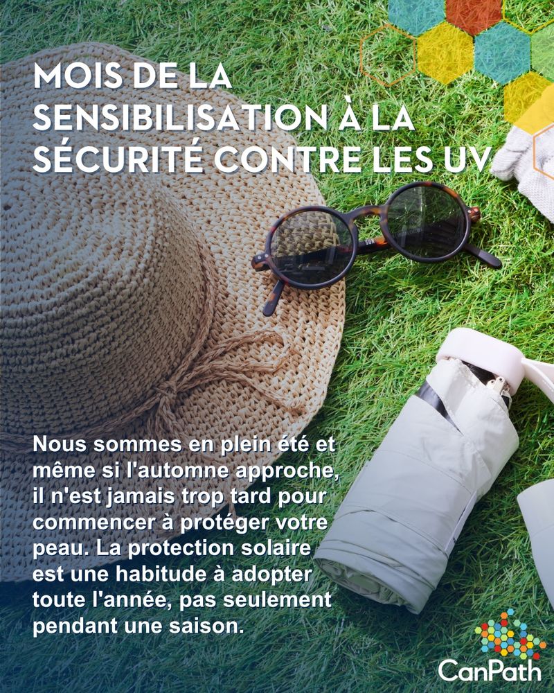 Mois de la sensibilisation à la sécurité contre les UV.
Nous sommes en plein été et même si l'automne approche, il n'est jamais trop tard pour commencer à protéger votre peau. La protection solaire est une habitude à adopter toute l'année, pas seulement pendant une saison.