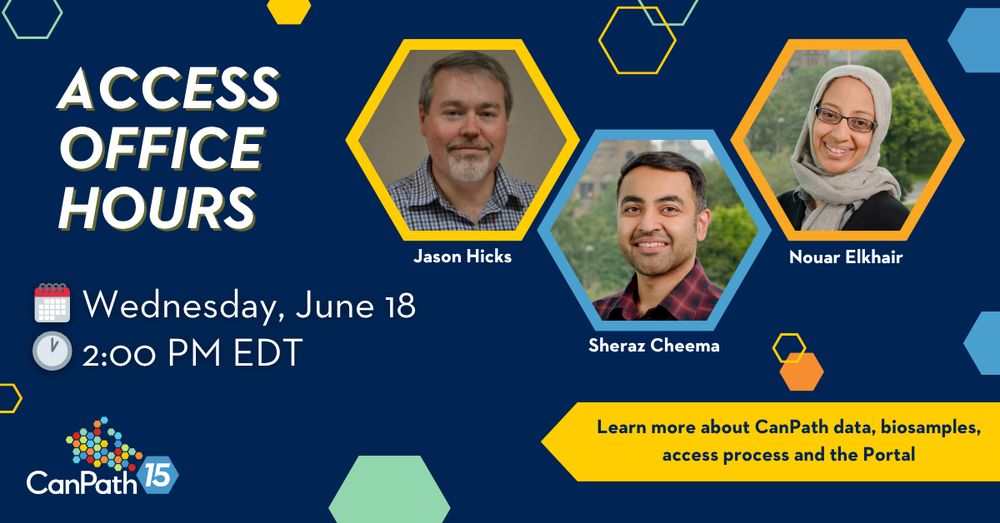 Access Office Hours. Wednesday, June 18 at 2:00 PM EDT. Learn more about CanPath data, biosamples, access process and the Portal. With Jason Hicks, Sheraz Cheema, and Nouar Elkhair