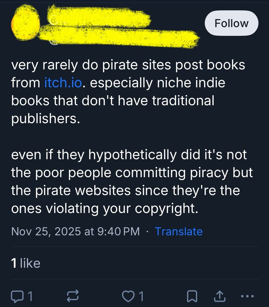 One screenshot with the name covered up basically talking about how the person they’re replying to isn’t popular enough to be pirated. 