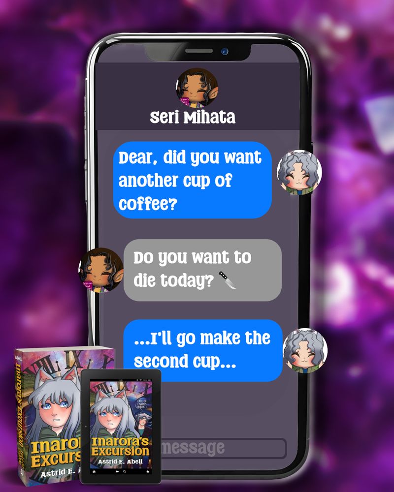 A graphic featuring a conversation between Lysander and Seri on a smartphone. The conversation reads: Lysander: "Dear, did you want another cup of coffee?" Seri: "Do you want to die today? [Knife Emoji]". Lysander: "...I'll go make the second cup..." In the bottom left corner is a graphic featuring Inarora's Excursion as a physical book and ebook.