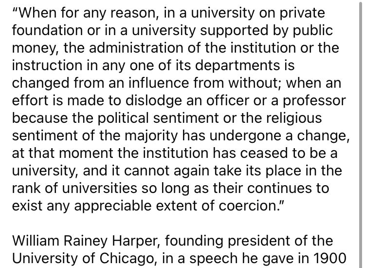 Quote from William Rainey Harper (1900)  stating that a university coerced from forces without has ceased to be a university