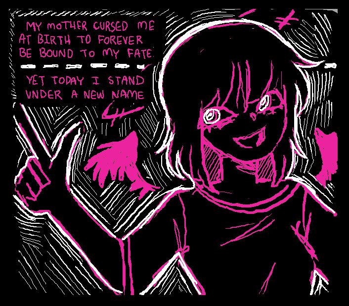 a smiling angelic figure drawn with pink lines. text that reads "MY MOTHER CURSED ME AT BIRTH TO FOREVER BE BOUND BY MY FATE" "YET TODAY I STAND UNDER A NEW NAME". there are white accents
