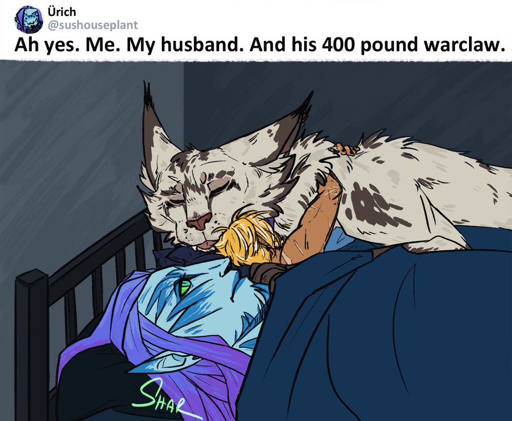 Faux tweet from Ürich @sushouseplant that reads: "Ah yes. Me. My husband. And his 400 pound warclaw." 

Below the text, there is a blue sylvari laying in bed staring straight up with a blank expression, while the human in bed is turned away and clinging to a warclaw that is laying partly on top of the human.