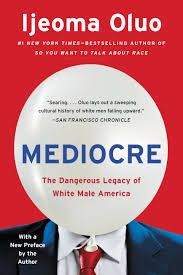 Book cover for Ijeoma Oluo’s “Mediocre” showing an upper torso in a blue suit jacket m, white shirt, and red tie with a white balloon where the head should be against a red background.