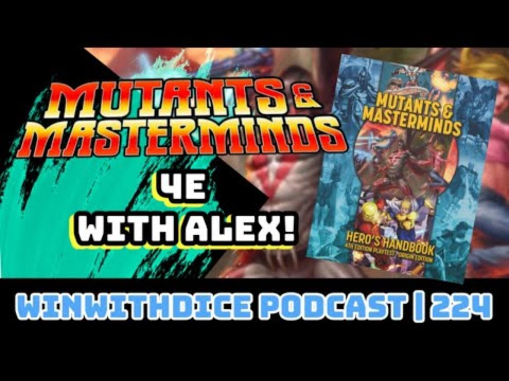 Mutants And Masterminds Fourth Edition with Alex Thomas || Win With Dice Podcast 224