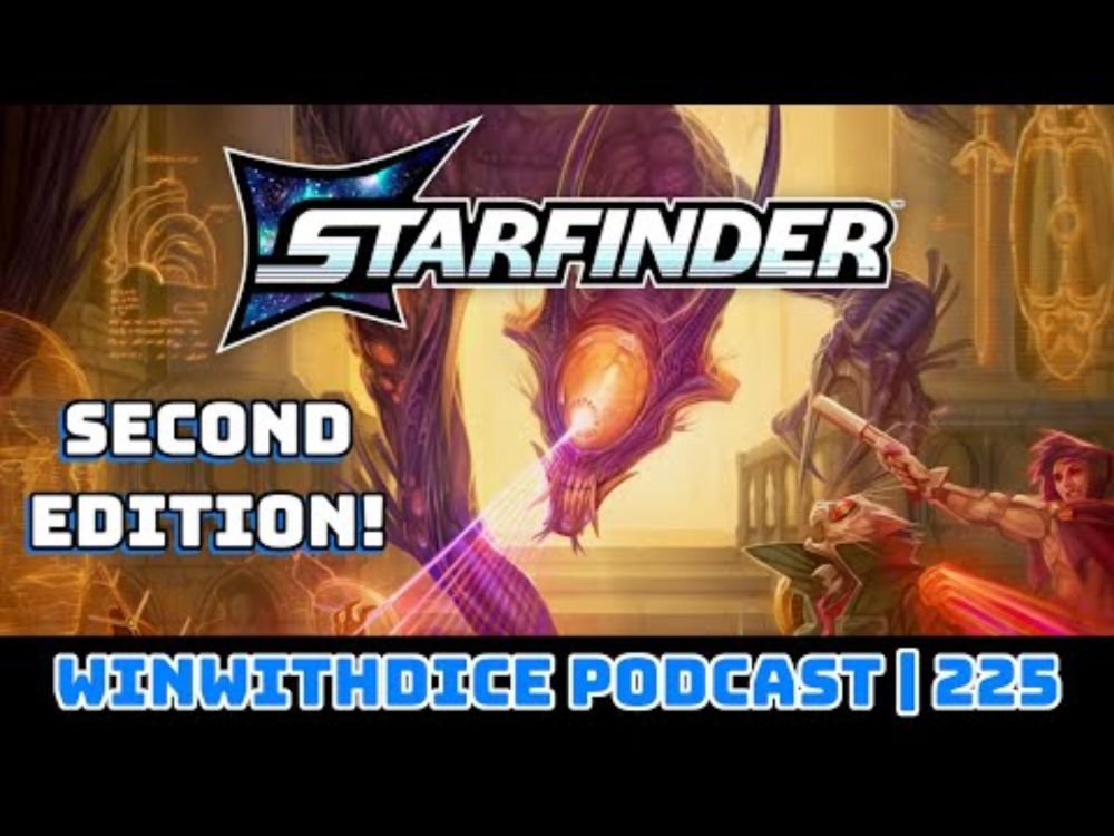 Starfinder 2e Release and Paizo Gencon Recap || Win With Dice Podcast 225