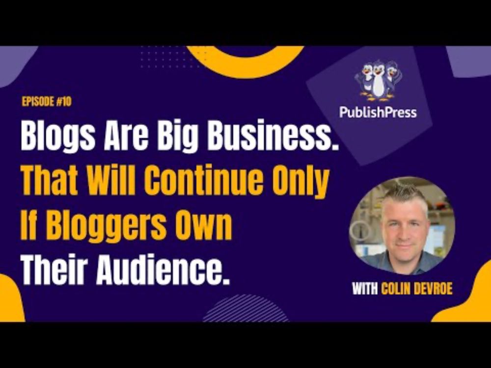 Blogging is Still Very Big Business, With Colin Devroe