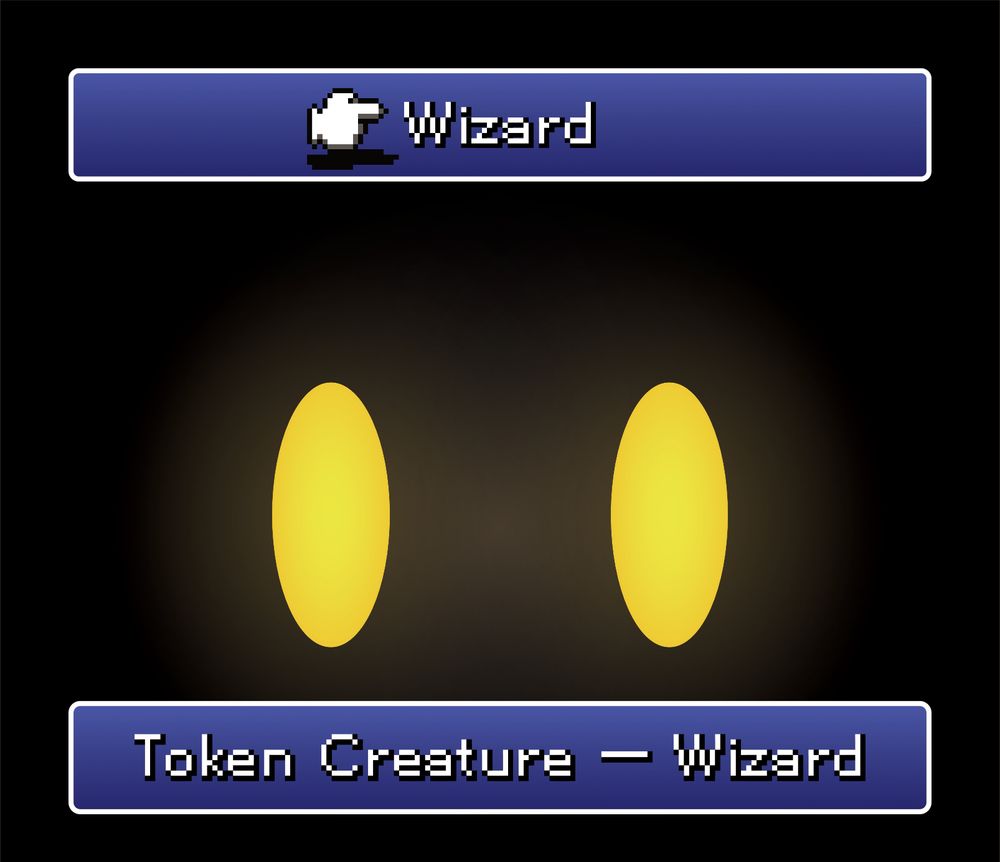 Blue frame containing the title "Wizard" with a hand pointing towards it. There is a large set of yellow glowing eyes set above another blue frame containing the words "Token Creature - Wizard"