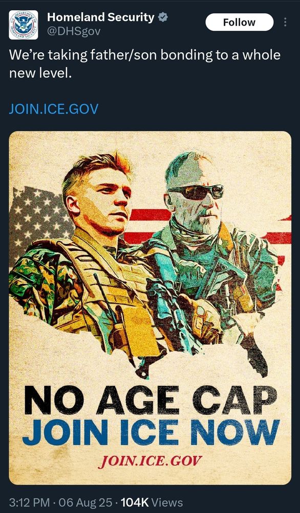 @DHSgov on X: We’re taking father/son bonding to a whole new level.

JOIN.ICE.GOV
06 Aug 25
[Young man and old man in ICE gear]