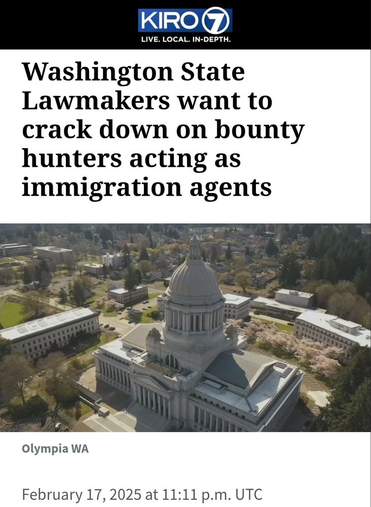 KIRO7: Washington State lawmakers want to crack down on bounty hunters acting as immigration agents
February 17, 2025