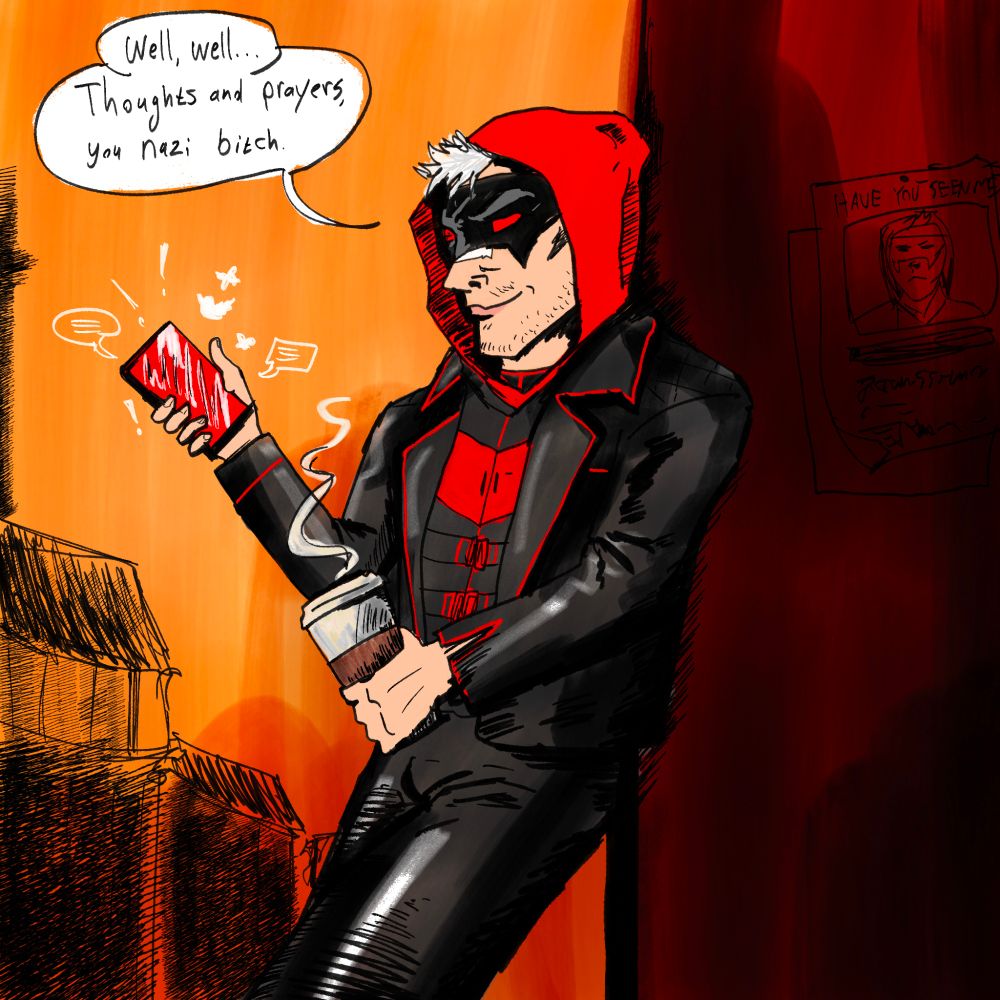 Fanart of Jason Todd as Red Hood leaning against a building in New Angelique. He's chuckling as he reads the news on his phone, and says "Thoughts and prayers, you Nazi bitch," a phrase so horribly disrespectful it caused DC to clutch its pearls and cancel the new Red Hood title.