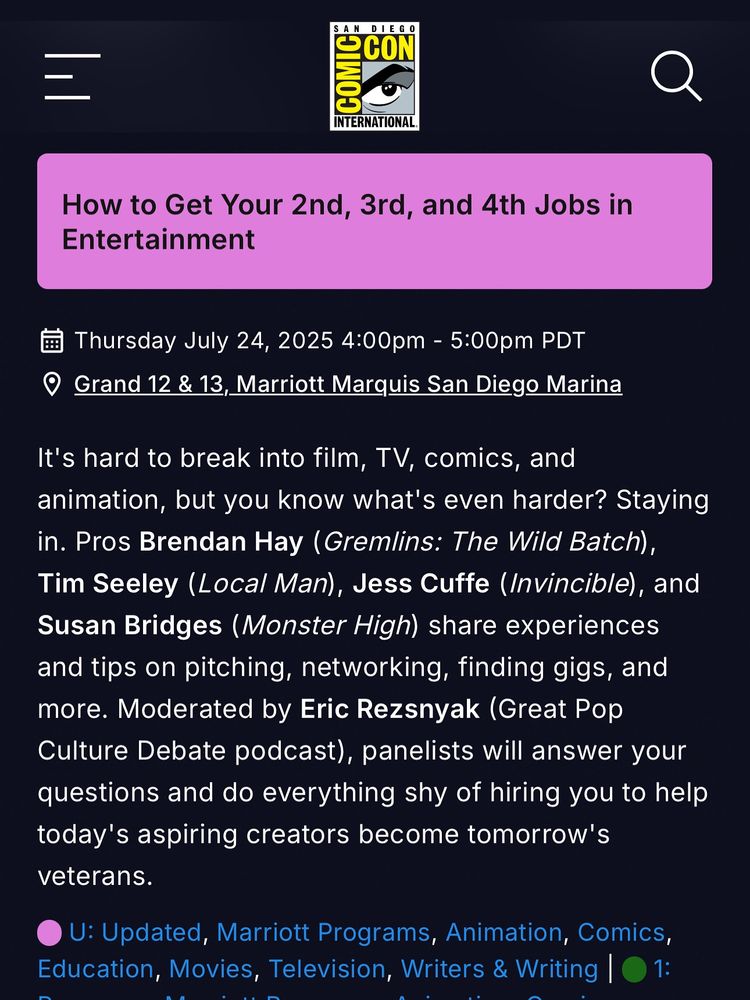 Info for the How to Get Your 2nd, 3rd, and 4th Jobs in Entertainment panel. Thursday 7/24, 4/5pm, Grand 12&13 at Marriott Marquis San Diego Marina. 
