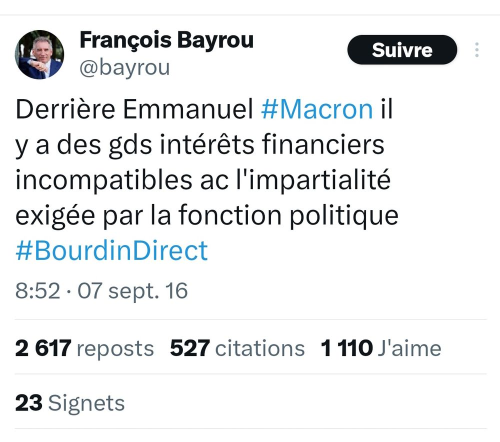 "Derrière Emmanuel Macron il y a des grands intérêts financiers incompatibles avec l'impartialité exigée par la fonction politique"
Tweet de François Bayrou, 7 septembre 2016