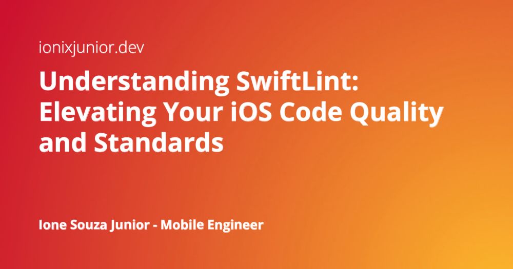 Understanding SwiftLint: Elevating Your iOS Code Quality and Standards