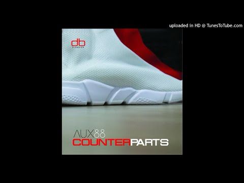 Aux88 - You Don't Want None Of This