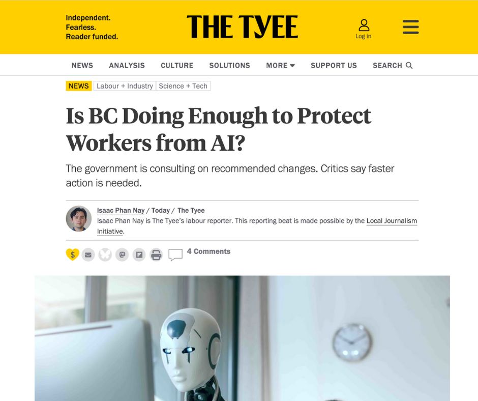 Screenshot of The Tyee. Headline: "Is BC Doing Enough to Protect Workers from Al?" Subhead: "The government is consulting on recommended changes. Critics say faster action is needed." Byline: Isaac Phan Nay