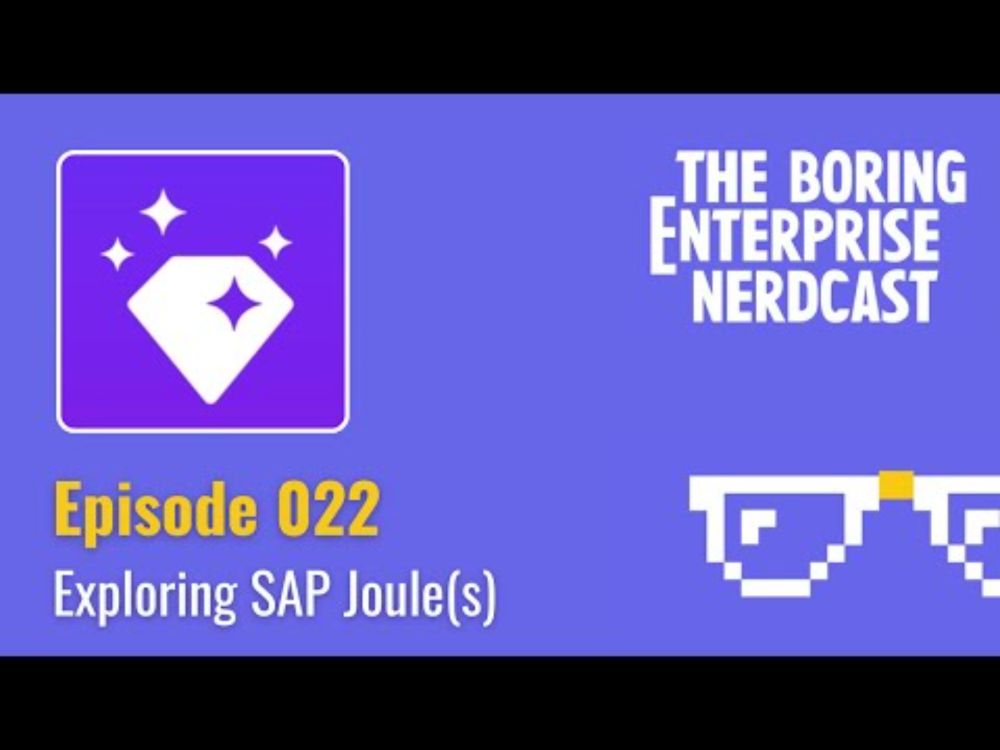 Boring Enterprise Nerdcast Episode 022: Exploring SAP Joule(s)