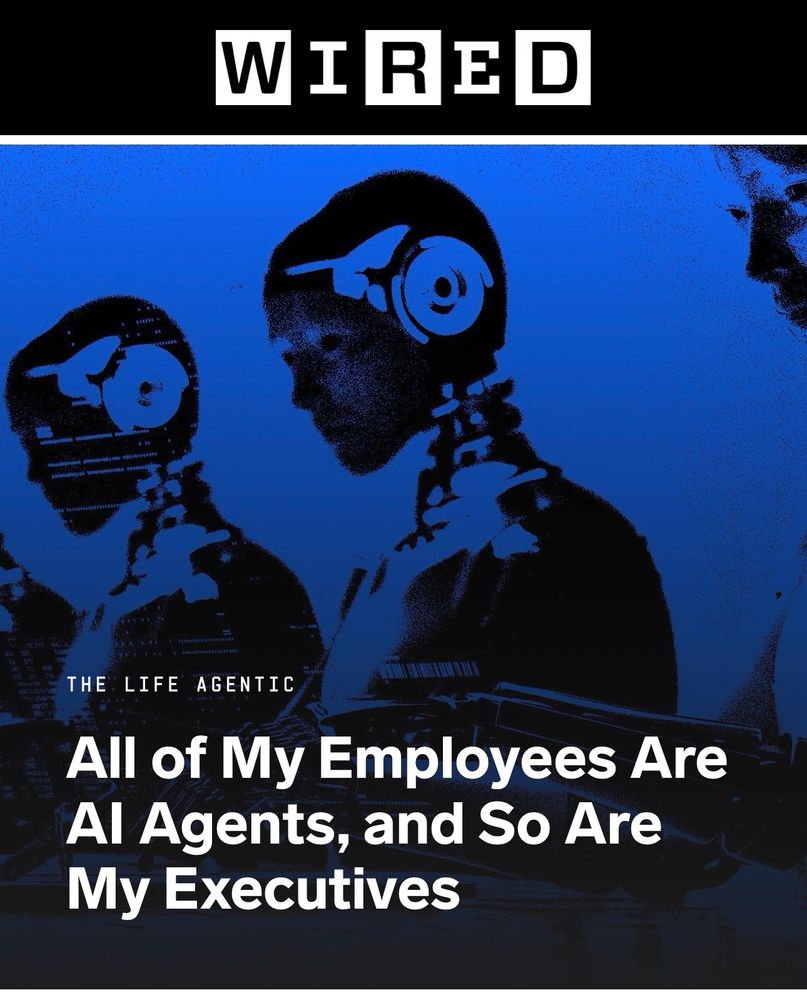 Wired article headline

‘All of My Executives Are AI, and So Are My Employees’