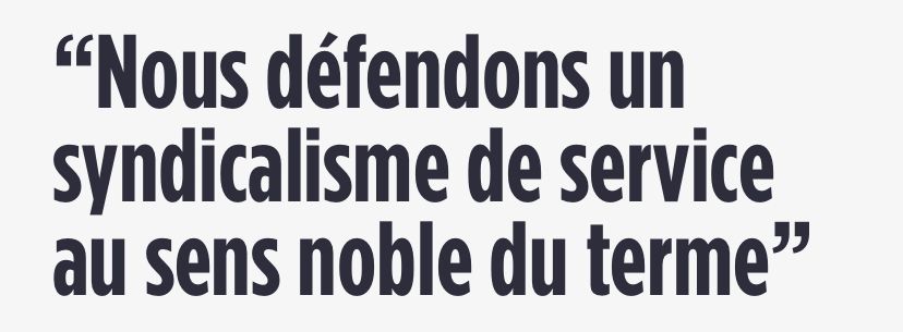 Citation extraite d’un journal syndical : « Nous défendons un syndicalisme de service au sens noble du terme »