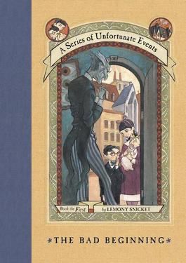 Cover of “The Bad Beginning” by Lemony Snicket/Daniel Handler