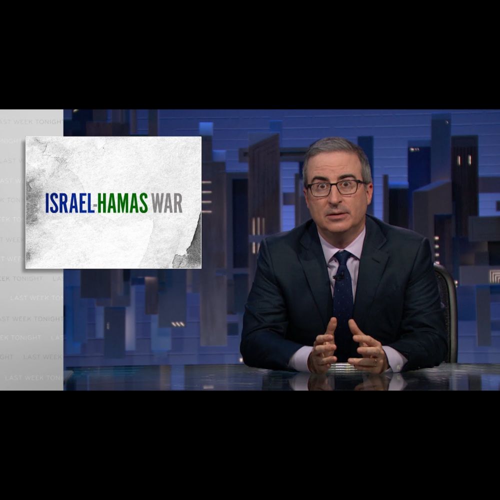 Israel-Hamas War: Last Week Tonight with John Oliver (HBO)