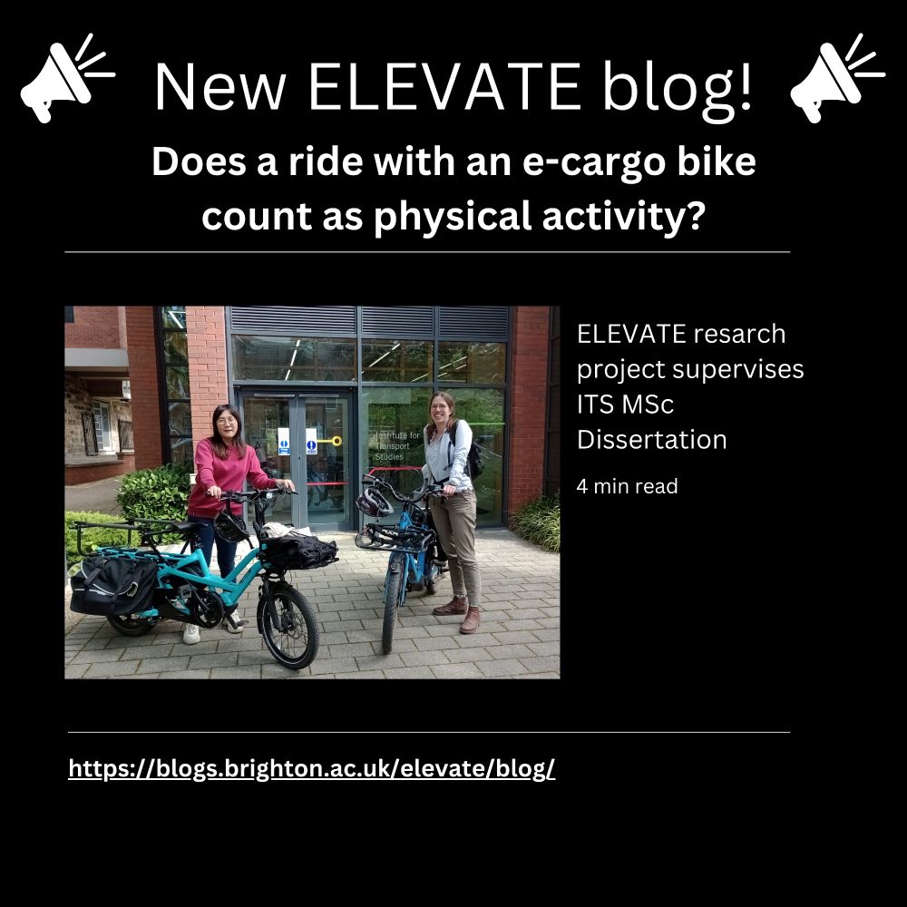 A promotional graphic for a new ELEVATE blog post. The text at the top reads: 'New ELEVATE blog! Does a ride with an e-cargo bike count as physical activity?' Below this, there is a photograph of two people standing outside a modern brick building with glass doors, holding e-cargo bikes. They are both smiling, and the bikes are equipped with cargo racks and bags. To the right of the image, additional text states: 'ELEVATE research project supervises ITS MSc Dissertation, 4 min read.' At the bottom, a hyperlink is provided: 'https://blogs.brighton.ac.uk/elevate/blog/' The background is black, with white text and megaphone icons on either side of the title