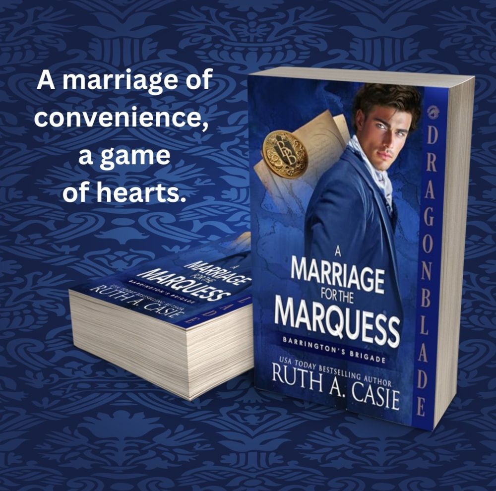 paperback of A Marriage for the Marquess by Ruth A. Casie. Blue cover with man, gold coin and letter. 