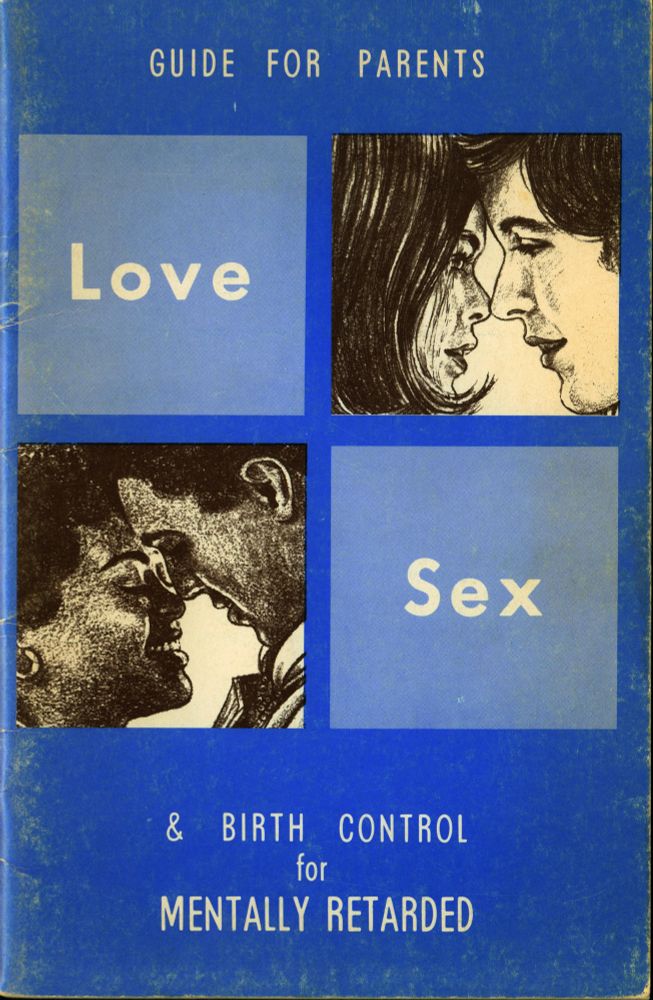 Cover of a pamphlet titled Guide for Parents: Love, Sex, and Birth Control for Mentally Retarded. The cover includes drawings of a Black couple and white couple, each about to kiss.