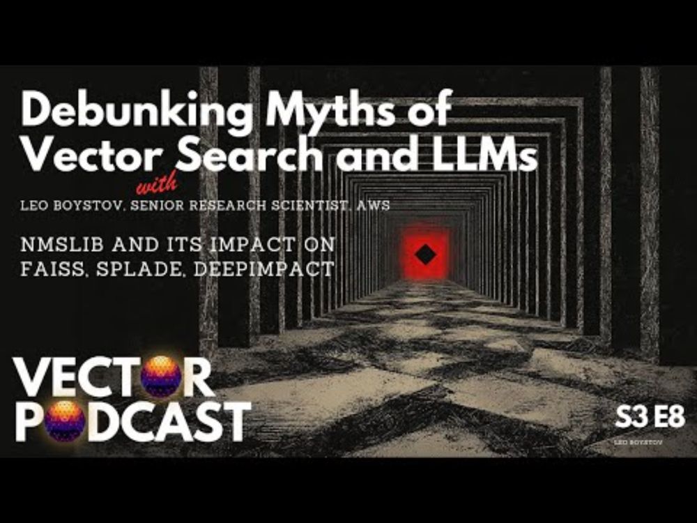 Debunking myths of vector search and LLMs with Leo Boytsov, Senior Research Scientist, AWS