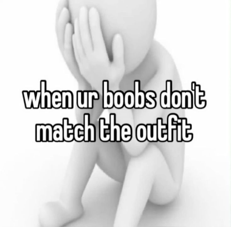 When ur boobs don't match the outfit