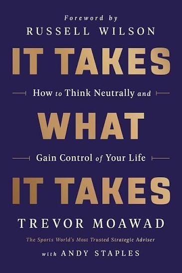 Cover of It Takes What it Takes by Trevor Moawad.