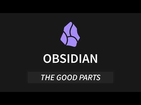 Obsidian: The Good Parts