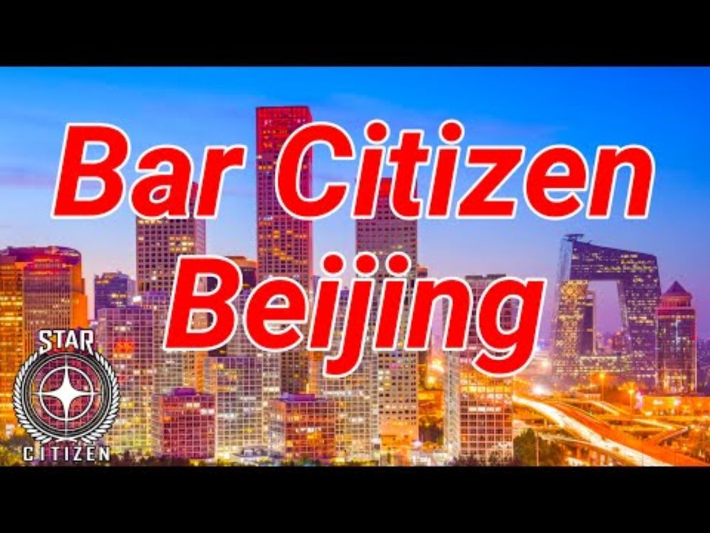 4.1 Bar Citizen Beijing - Very interesting revelations