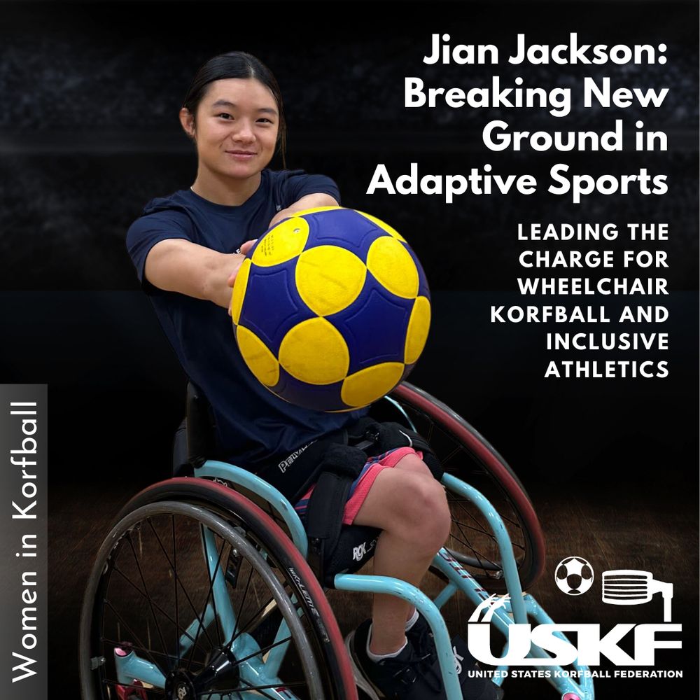 Jian Jackson, a wheelchair athlete, holds a korfball in a poised action shot. The image text reads: 'Jian Jackson: Breaking New Ground in Adaptive Sports. Leading the charge for wheelchair korfball and inclusive athletics.' At the bottom, it features the USKF (United States Korfball Federation) logo with icons representing sports and inclusivity. The left edge highlights the phrase 'Women in Korfball.'