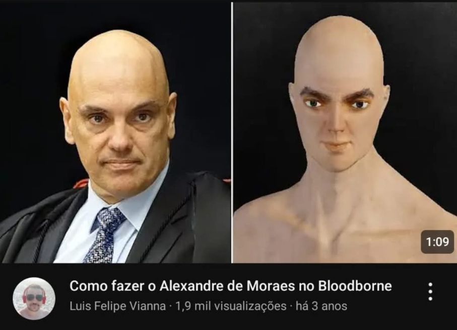 vídeo do youtube "como fazer o alexandre de moraes no bloodborne"