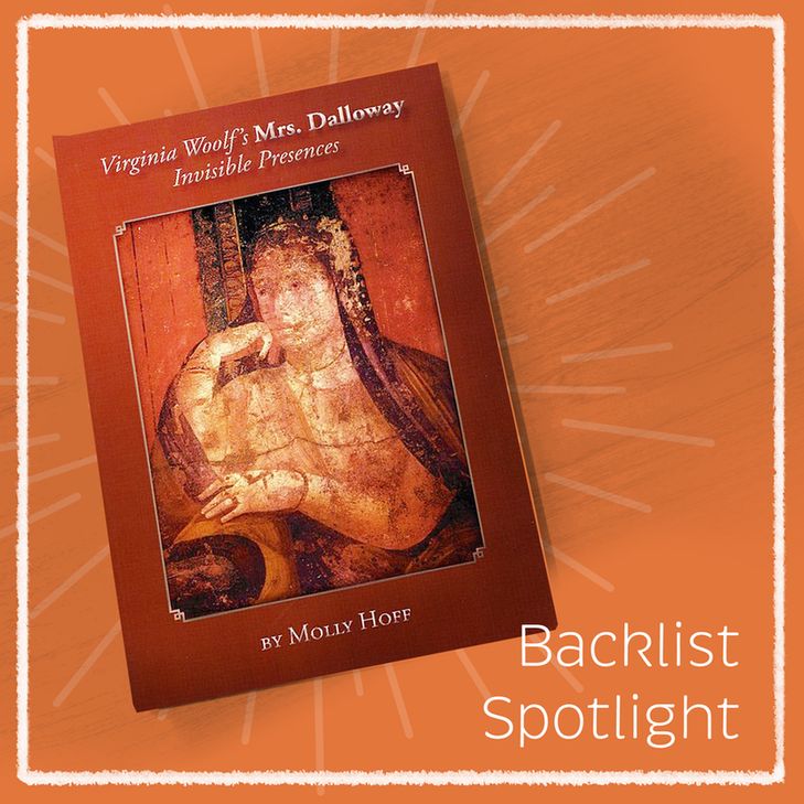 An orange post with the book "Virginia Woolf's Mrs. Dalloway Invisible Presences" and the text "Backlist Spotlight"