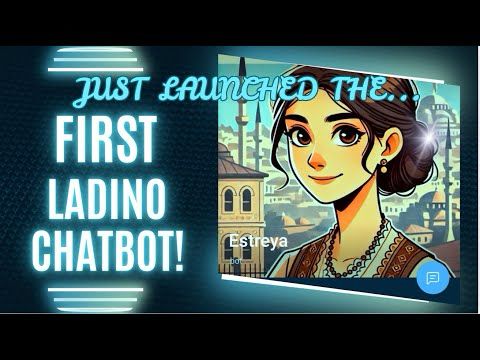 Introducing Estreyika Perez: The First-Ever Ladino Chatbot!