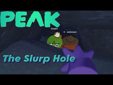 PEAK: The Slurp Hole Saga