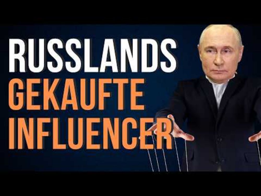 Hat Russland auch Deutsche Influencer gekauft?!