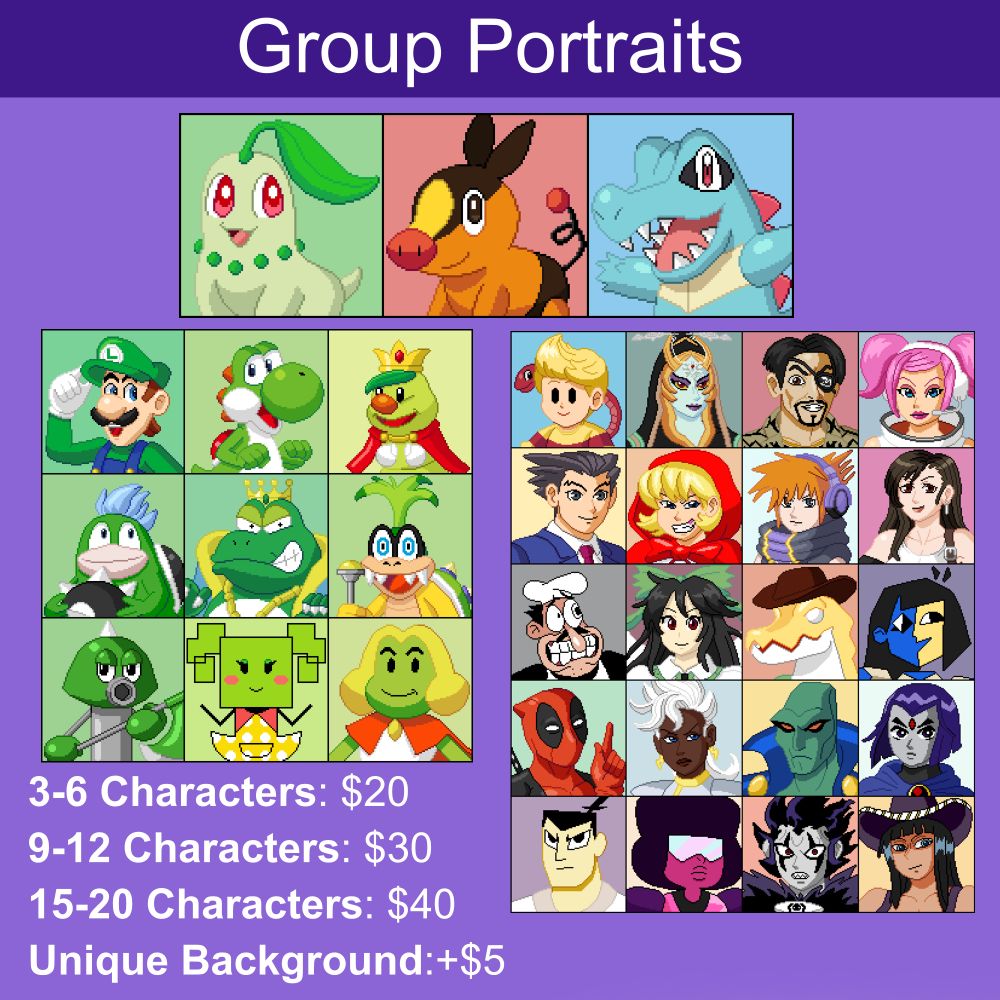Page 2: Group Portraits. 3-6 Characters:$20 9-12 Characters:$30 15-20 Characters: $40 Unique Backgrounds are an Additional $5