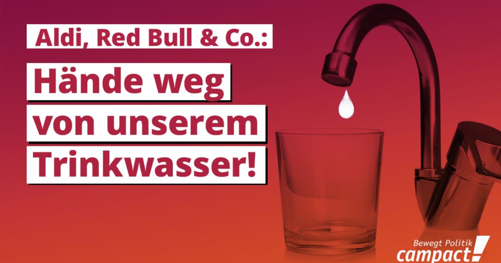 Unterzeichne jetzt: Hände weg von unserem Trinkwasser!