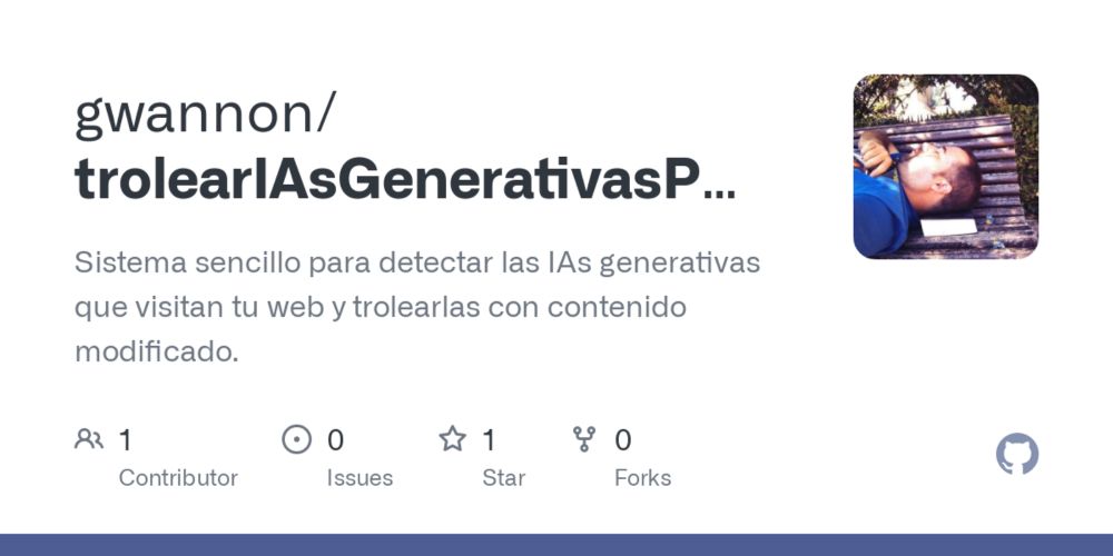 GitHub - gwannon/trolearIAsGenerativasPHP: Sistema sencillo para detectar las IAs generativas que visitan tu web y trolearlas con contenido modificado.