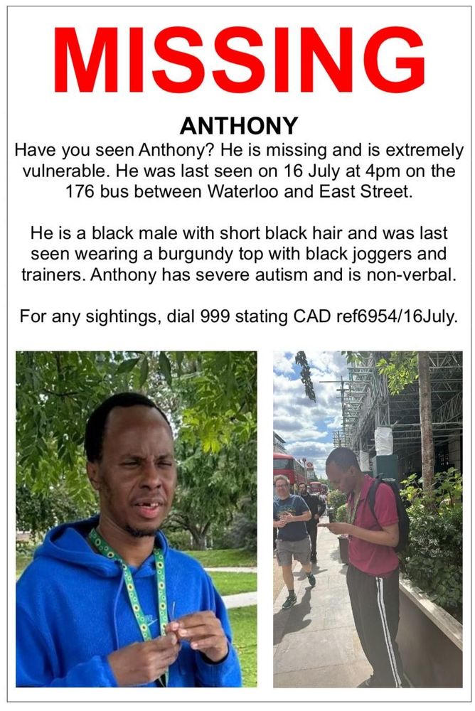 Missing person alert for Anthony, a black male with short black hair, last seen wearing a burgundy top, black joggers, and trainers on a 176 bus between Waterloo and East Street.