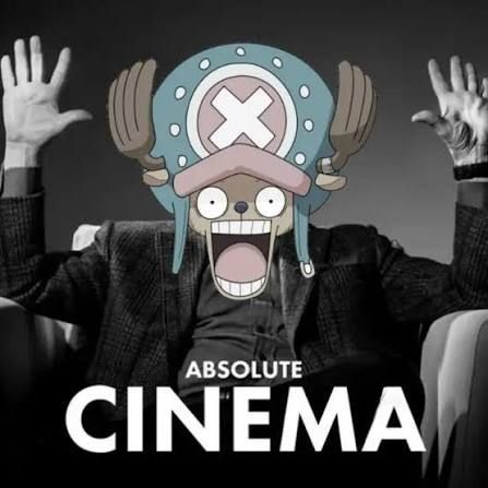 Le meme "Absolute cinema" avec la tête surprise de Chopper à la place de celle de Scorcese.

Personnage assis en costume, les bras levé sur les accoudoirs, mains ouvertes. Image en noir et blanc avec pour sous-titre en majuscule "ABSOLUTE CINEMA" en majuscules.