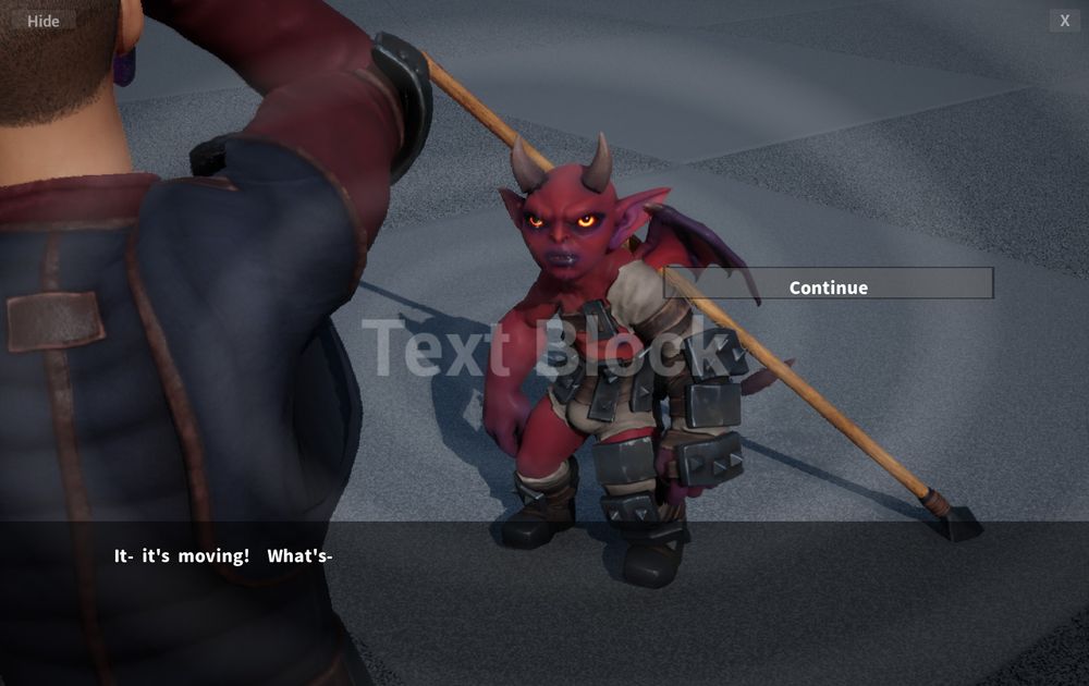 UE5 in game screenshot.  An imp in the center of the image looks up and to the left at the player character.  The are set against a gray checkerbox background.  There is a bunch of 2d UI stuff going on.  There's a dialogue window along the bottom of the screen that reads "It- it's moving! What's-".  There's a dialogue button on the middle right that reads "Continue".  Then over the entire screen there's a light faint swirl patter and in the center of the screen in dim lettering it reads "Text Block".  

lol #hypno