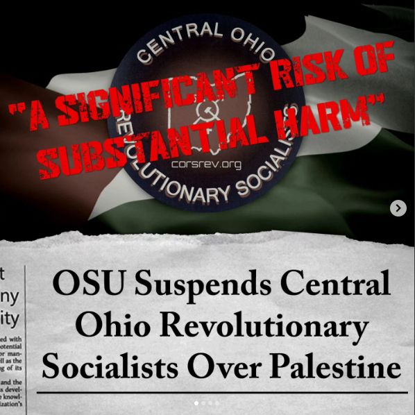 "A SIGNIFICANT RISK OF SUBSTANTIAL HARM" overlays the logo for the Central Ohio Revolutionary Socialists with their website in center, corsrev.org, above headline: OSU Suspends Central Ohio Revolutionary Socialists Over Palestine